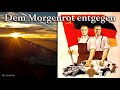 Dem Morgenrot entgegen [GDR song][+English translation]