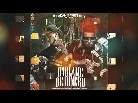 Polakan x White Boy - "Háblame De Dinero" (Prod. By Ghost Records & Concilio Musical) preview
