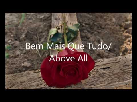 BEM MAIS QUE TUDO (ABOVE ALL)