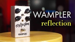 Video thumbnail for Wampler Reflection Reverb by JayLeonardJ