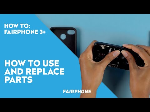 Fairphone 3+ how to use and replace parts | Fairphone