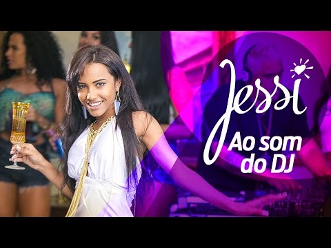 Ao Som do DJ - Jessi (Clipe Oficial)