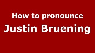 How to pronounce Justin Bruening