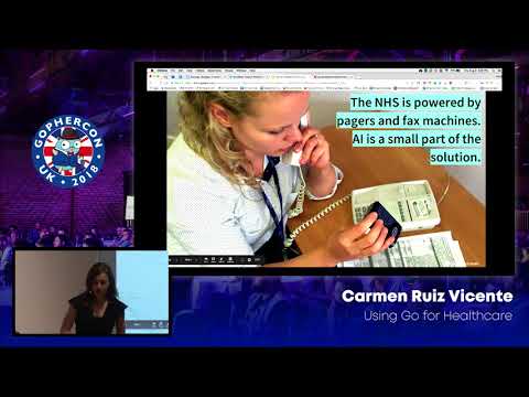 Gophercon UK 2018: Carmen Ruiz Vicente - Using Go for Healthcare