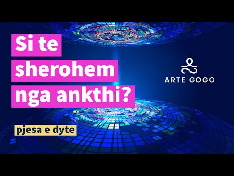 Si te lirohemi nga ankthi - Pjesa 2