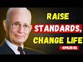 Change Your Standards and Your Life Will Change | Napoleon Hill