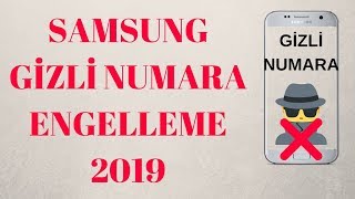 Gizli Numara Engelleme Özel Numara Kapatma Samsung 2019