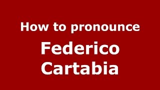 How to pronounce Federico Cartabia
