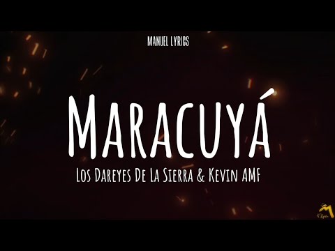 Maracuyá - Los Dareyes De La Sierra & Kevin AMF [LETRA]