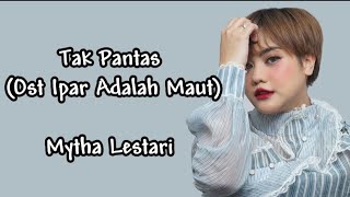 Download lagu Tak Pantas (Ost Ipar Adalah Maut) - Mytha Lestari (lirik) mp3 Download lagu Tak Pantas (Ost Ipar Adalah Maut) - Mytha Lestari (lirik) mp3
