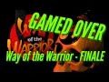 Way Of The Warrior Finale Gamed Over