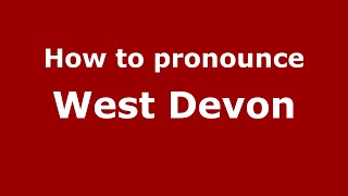 How to pronounce West Devon