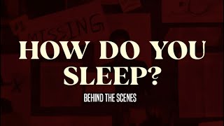 BEHIND THE SCENES OF HOW DO YOU SLEEP? MV