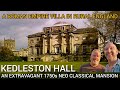 KEDLESTON HALL AN EXTRAVAGANT NEO CLASSICAL MANSION DESIGNED BY ROBERT ADAM IN THE 1750s