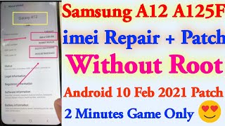 Samsung A12 imei Repair Patch Without Root | Samsung A12 A125F U1, U2 imei Repair Without Root Z3X