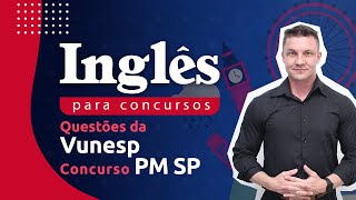 Inglês para Concursos: questões VUNESP [concurso PM SP]