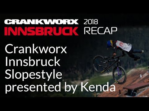 Crankworx 2018 - Crankworx Innsbruck Slopestyle presented by Kenda Recap