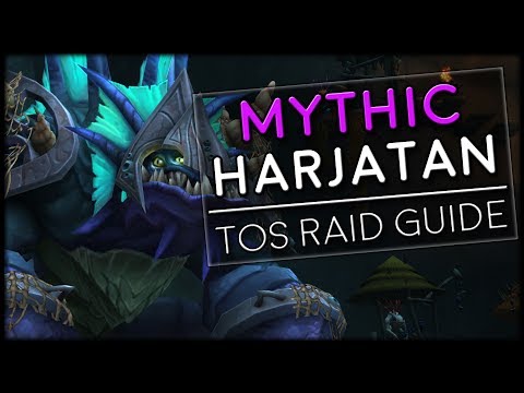 HARJATAN MYTHIC - Tomb of Sargeras Raid Guide | World of Warcraft Legion