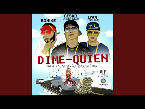 Dime-Quien (feat. Lyan el Palabreal)