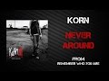 Korn - Never Around [Lyrics Video]