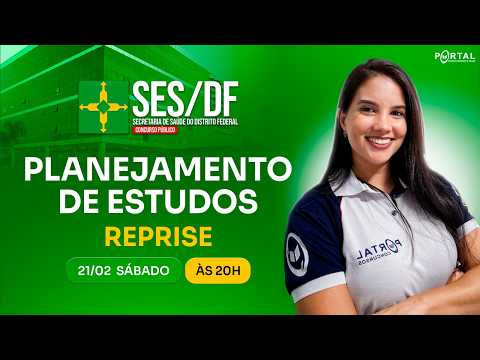 CONCURSO SES/DF: PLANEJAMENTO DE ESTUDOS + LANÇAMENTO DO CURSO - reprise