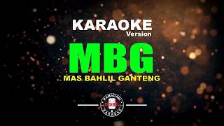 Download lagu MBG - MAS BAHLIL GANTENG [Karaoke Version] mp3