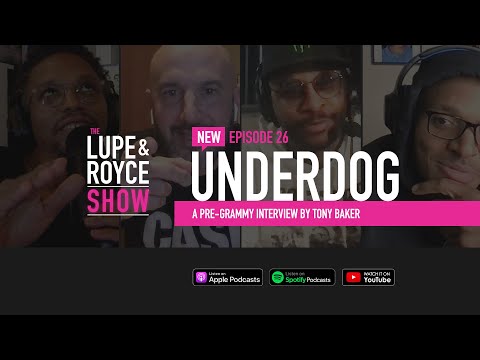 The Lupe and Royce Show: Ep 26 - UNDERDOG