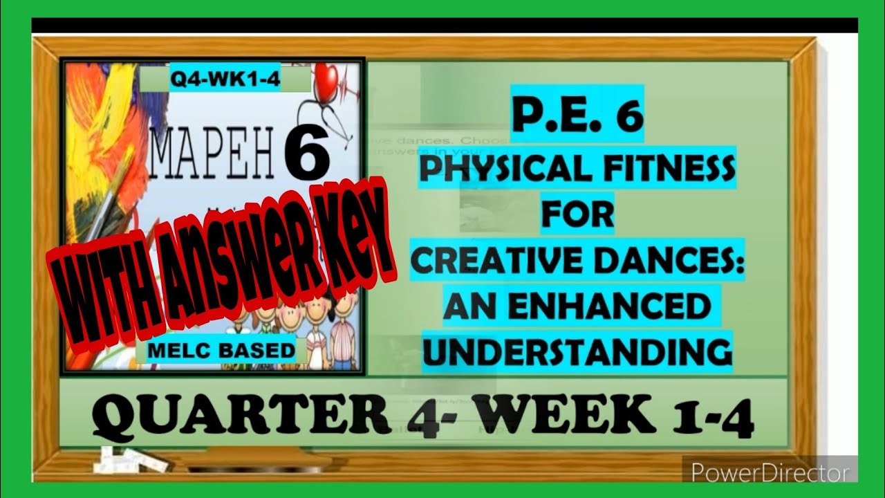 P.E.6 | PHYSICAL FITNESS FOR CREATIVE DANCES: AN ENHANCED UNDERSTANDING | QUARTER 3 WEEK 1-4
