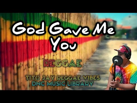 God Gave Me You (Reggae) - Sam Mangubat | Tito Jay Reggae Mix