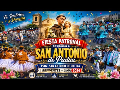 FIESTA PATRONAL EN HONOR A SAN ANTONIO DE PADUA  PROV. SAN ANTONIO DE PUTINA RESIDENTES  LIMA  2026 