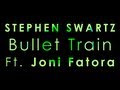 【Lyrics】Bullet Train - Stephen Swartz ft. Joni Fatora ...