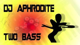 DJ Aphrodite - Two Bass (2015)