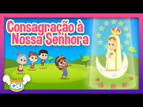 Consagração À Nossa Senhora - Turminha do Céu #videoinfantil