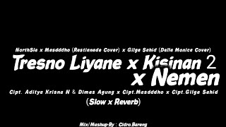 Download lagu Tresno Liyane x Kisinan 2 x Nemen - NorthSle x Masdddho x Gilga Sahid - (Slow x Reverb Version) mp3 Download lagu Tresno Liyane x Kisinan 2 x Nemen - NorthSle x Masdddho x Gilga Sahid - (Slow x Reverb Version) mp3