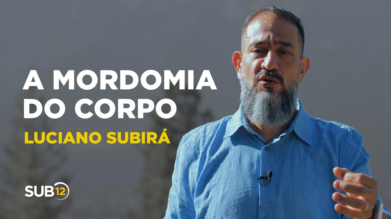 Luciano Subirá - A MORDOMIA DO CORPO | SUB12