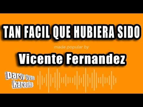 Tan Facil Que Hubiera Sido - Pistas De Vicente Fernandez