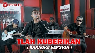 Download lagu Repvblik - Tlah Kuberikan Karaoke (Akustik) mp3