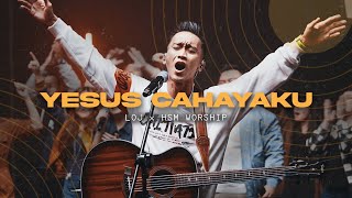 Yesus Cahayaku - LOJ Worship  &amp; HSM Worship [Official Music Video]