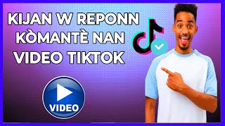 🟢 Kòman w reponn kòmantè Tiktok nan video Tiktok