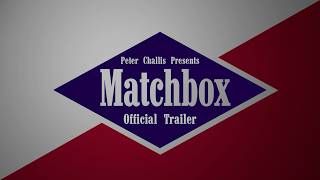 Matchbox | Official Trailer