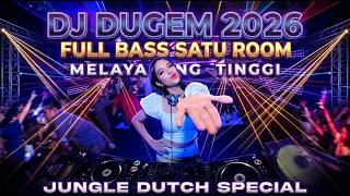 Download lagu DJ DUGEM 2026 FULL BASS SATU ROOM MELAYANG TINGGI !! JUNGLE DUTCH 2026 mp3