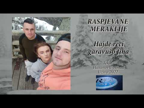 Raspjevane Meraklije 2022 - Hajde reci garavušo fina