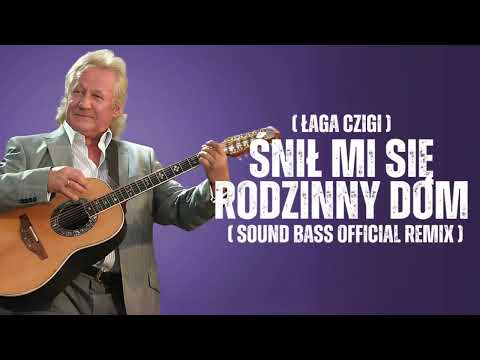 Janusz Laskowski - Śnił Mi Się Rodzinny Dom (Łaga Czigi) (SOUND BASS Official Remix)