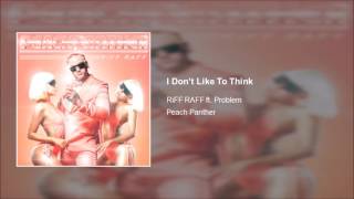 RiFF RAFF - I Don't Like To Think ft. Problem