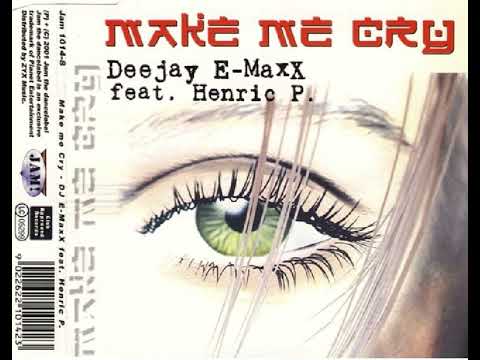 DJ E-Maxx Feat. Henric P. – Make Me Cry   (Flexter Italo Mix)