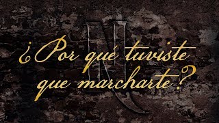 Los De La Noria - ¿Por Qué Tuviste Que Marcharte? (Video Lyric Oficial)