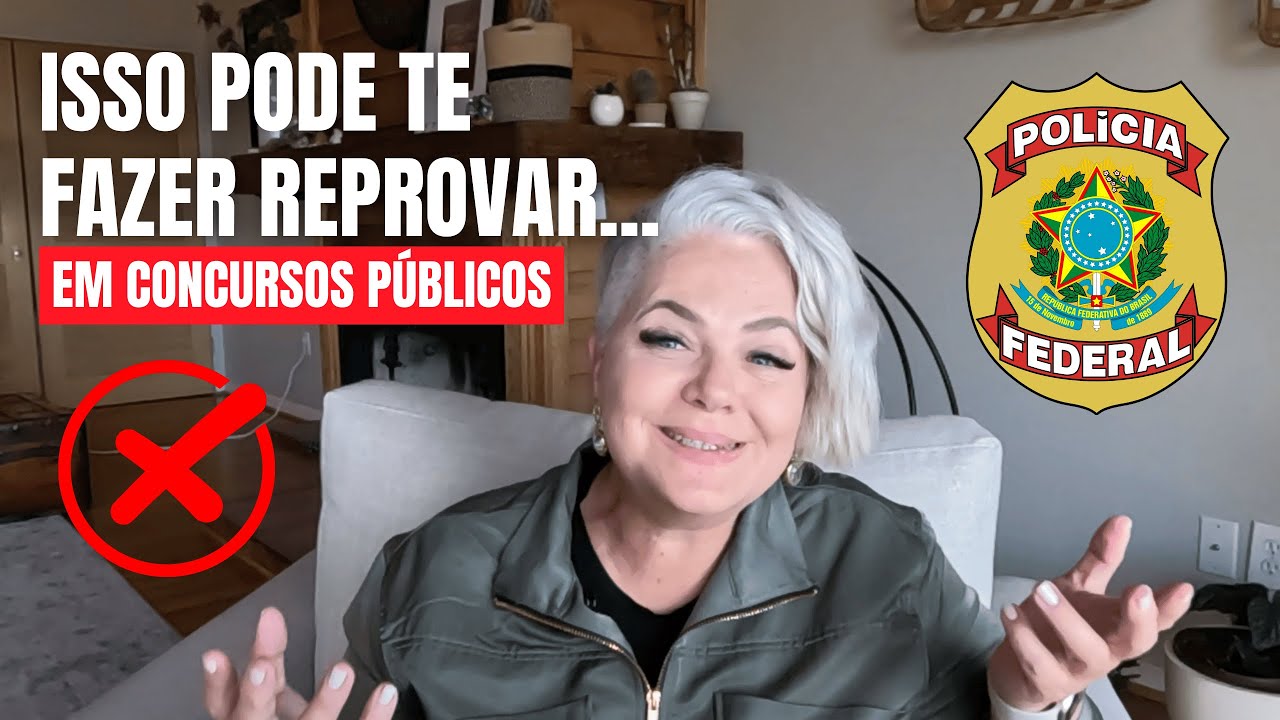 ISSO PODE TE FAZER REPROVAR NO CONCURSO DA PF (e em outros mais!)