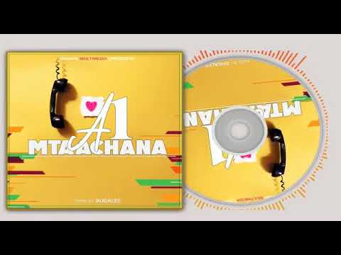 A1Unit FT Bugalee - Mtaachana (Official Music Audio)