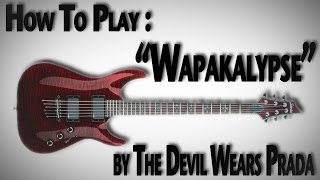 How To Play &quot;Wapakalypse&quot; by The Devil Wears Prada