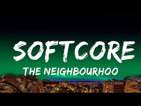 1 Hour | The Neighbourhood - Softcore (Lyrics) - Lyrics Zone